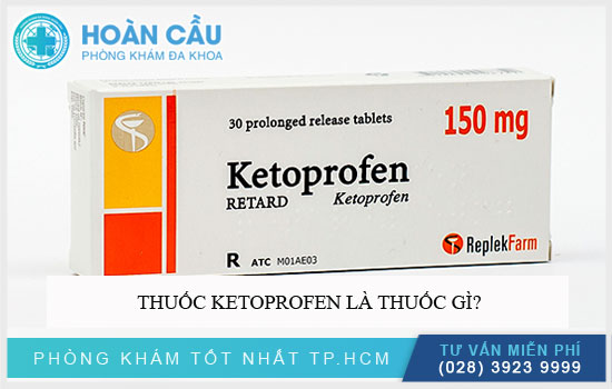 Ketoprofen là thuốc gì? Công dùng và những lưu ý