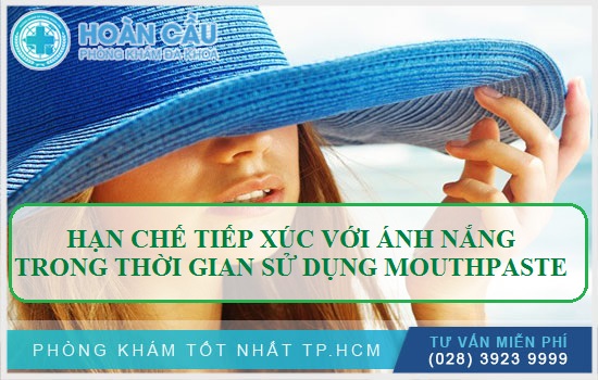 Hạn chế tiếp xúc trực tiếp với ánh nắng trong thời gian sử dụng Mouthpaste