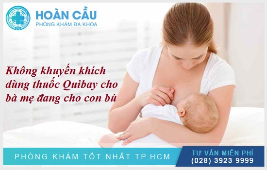 Không khuyến khích dùng thuốc Quibay cho bà mẹ đang cho con bú
