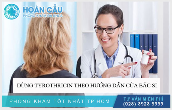 Dùng thuốc Tyrothricin theo hướng dẫn của bác sĩ