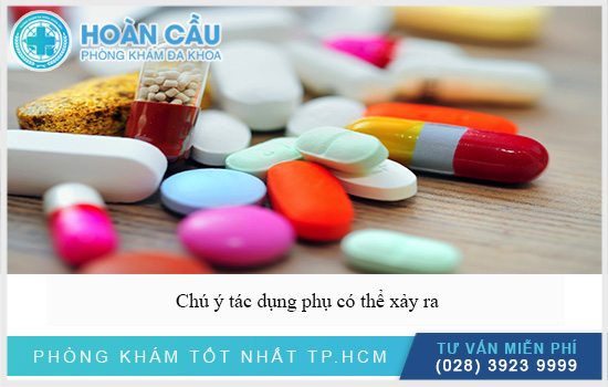 Chú ý tác dụng phụ thuốc có thể xảy ra