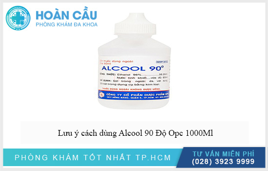 Lưu ý cách sử dụng Alcool 90 Độ Opc 1000Ml