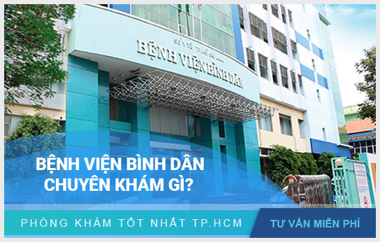 Bệnh viện bình dân chuyên khám gì? [TPHCM - Bình Dương - Đồng Nai - Long An - Tiền Giang]
