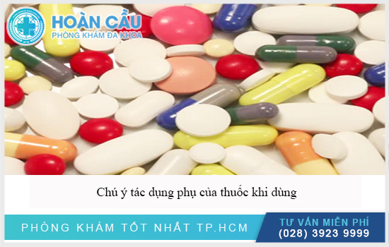 Chú ý tác dụng phụ của thuốc khi dùng