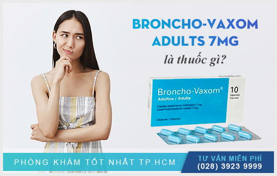 Broncho-Vaxom-Adults-7Mg là thuốc gì? dùng thế nào để hiệu quả tối đa?