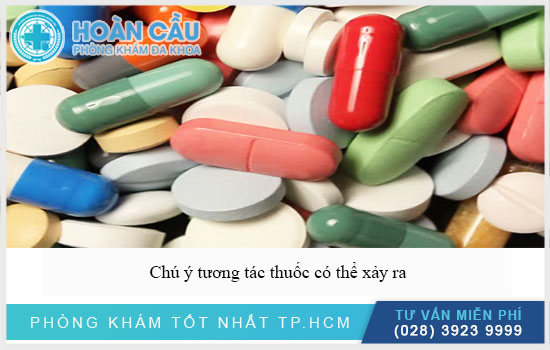 Cần chú ý về tình trạng tương tác thuốc