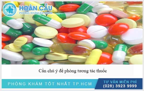 Cần chú ý tương tác thuốc có thể xảy ra