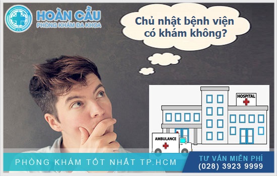 Chủ nhật bệnh viện có khám không và những bệnh viện khám chủ nhật