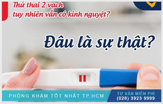 [TP.HCM] Có thai vẫn có kinh tháng đầu là vì sao? Có bình thường không?