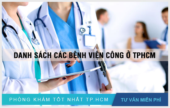 Danh sách các bệnh viện công ở TPHCM danh tiếng [TPHCM - Bình Dương - Đồng Nai - Long An - Tiền Giang]