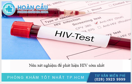 Nên xét nghiệm để biết bị nhiễm HIV hay không sớm 
