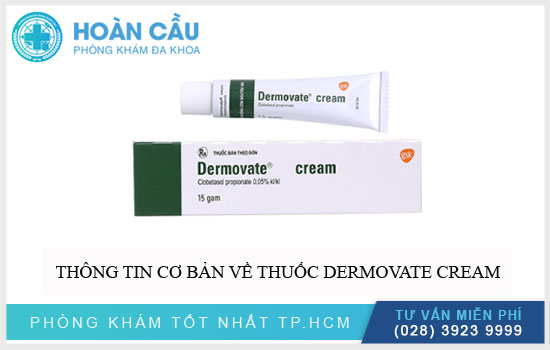 Các thông tin cơ bản về thuốc Dermovate Cream