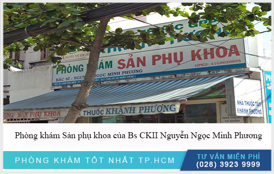 Phòng khám Sản phụ khoa của Bs CKII Nguyễn Ngọc Minh Phương