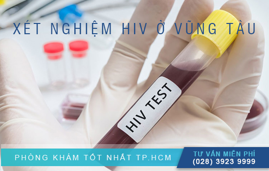 Địa chỉ xét nghiệm HIV Vũng Tàu  [TPHCM - Bình Dương - Đồng Nai - Long An - Tiền Giang]