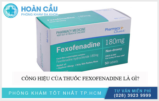 Công hiệu của thuốc Fexofenadine là gì?