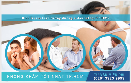 HCM - Điều trị rối loạn cương dương ở đâu tốt  Giai-dap-dieu-tri-roi-loan-cuong-duong-o-dau-tot-tai-tphcm-2