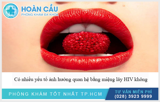 Có nhiều yếu tố ảnh hưởng quan hệ bằng miệng có bị HIV hay không