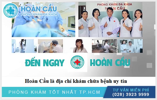 Hoàn Cầu là địa chỉ khám chữa bệnh uy tín chất lượng