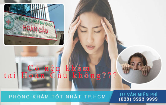 HCM - Hot: Phòng khám đa khoa Hoàn Cầu lừa đảo thực hư thế nào? Hot-phong-kham-da-khoa-hoan-cau-co-lua-dao-khong