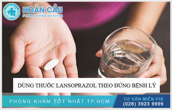 Dùng thuốc Lansoprazol theo đúng bệnh lý
