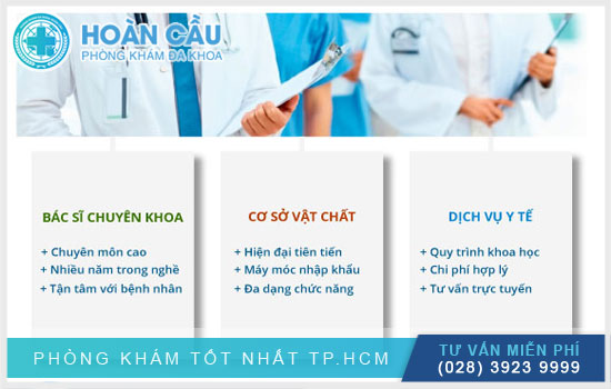 Đến Phòng Khám Đa Khoa Hoàn Cầu để việc điều trị đạt hiệu quả cao