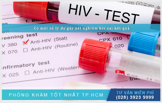 Nguyên nhân nào gây xét nghiệm HIV sai kết quả [TPHCM - Bình Dương - Đồng Nai - Long An - Tiền Giang]