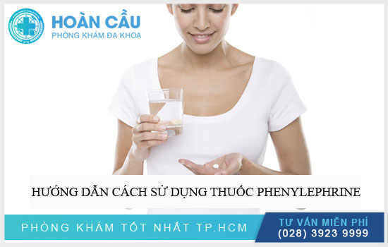 Hướng dẫn cách sử dụng thuốc Phenylephrine