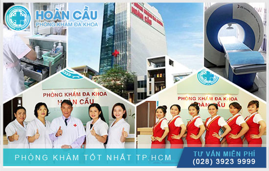 Phòng Khám Đa Khoa Hoàn Cầu – địa chỉ khám bệnh đáng tin cậy