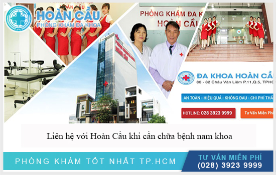 Phòng khám Hoàn Cầu là địa chỉ chữa nam khoa uy tín