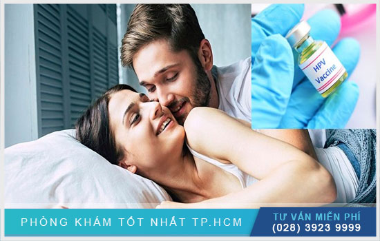 Quan Hệ Tình Dục Sau Khi Tiêm HPV Có Nên Không? [TPHCM - Bình Dương - Đồng Nai - Long An - Tiền Giang]