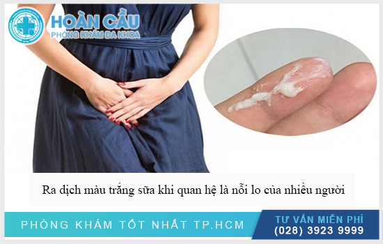 Ra dịch màu trắng sữa khi quan hệ: Những thông tin quan trọng cần nắm