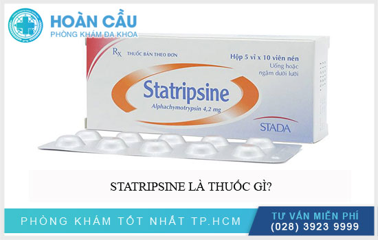 Thuốc Statripsine và những điều cần phải biết