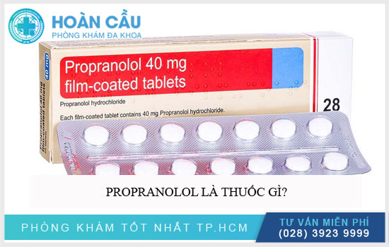 Thuốc Propranolol là gì? Dùng để chữa bệnh gì?