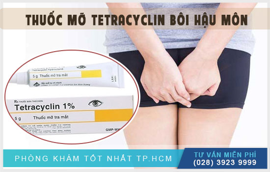 [TPHCM] Thuốc mỡ tetracyclin bôi hậu môn: Công dụng, cách dùng hiệu quả