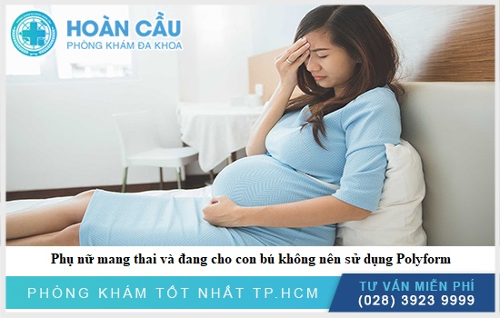 Không nên dùng thuốc cho phụ nữ đang mang thai và cho con bú