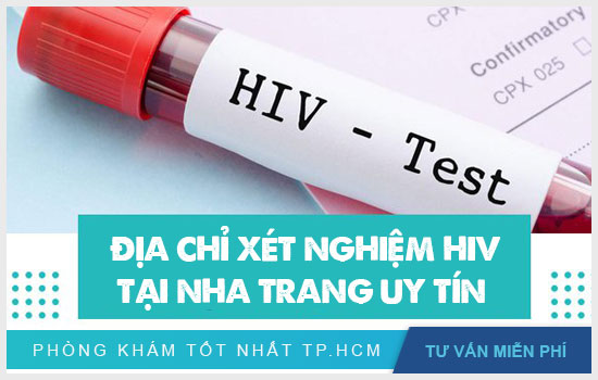 Tìm địa chỉ xét nghiệm HIV tại Nha Trang uy tín, bảo mật thông tin cá nhân [TPHCM - Bình Dương - Đồng Nai - Long An - Tiền Giang]