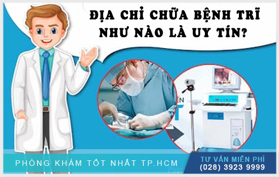 [TPHCM] Top phòng khám trĩ quận 11 tốt và uy tín hiện nay