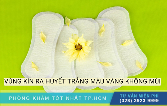 Vùng kín ra huyết trắng màu vàng không mùi do đâu và giải pháp thế nào?