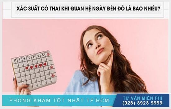 Xác suất có thai khi quan hệ ngày đèn đỏ như thế nào? [TPHCM - Bình Dương - Đồng Nai - Long An - Tiền Giang]