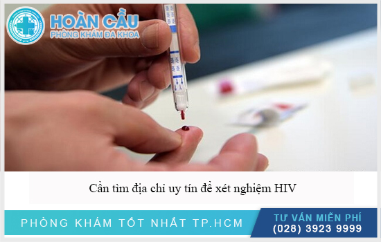 Cần tìm địa chỉ uy tín xét nghiệm HIV