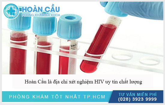 Hoàn Cầu là địa chỉ xét nghiệm HIV uy tín chất lượng